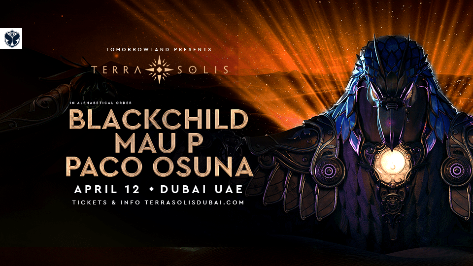 Tomorrowland presents Paco Osuna, Mau P and Blackchild at Terra Solis Dubai