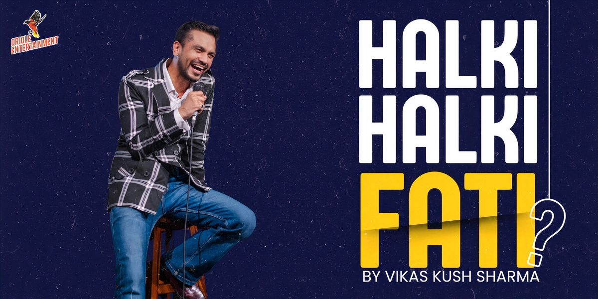 Halki Halki Fati? By Vikas Kush Sharma