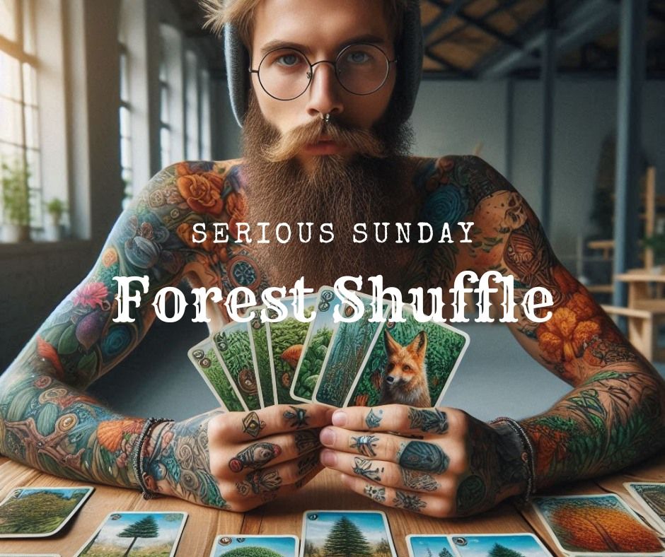 Serious Sunday: Forest Shuffle