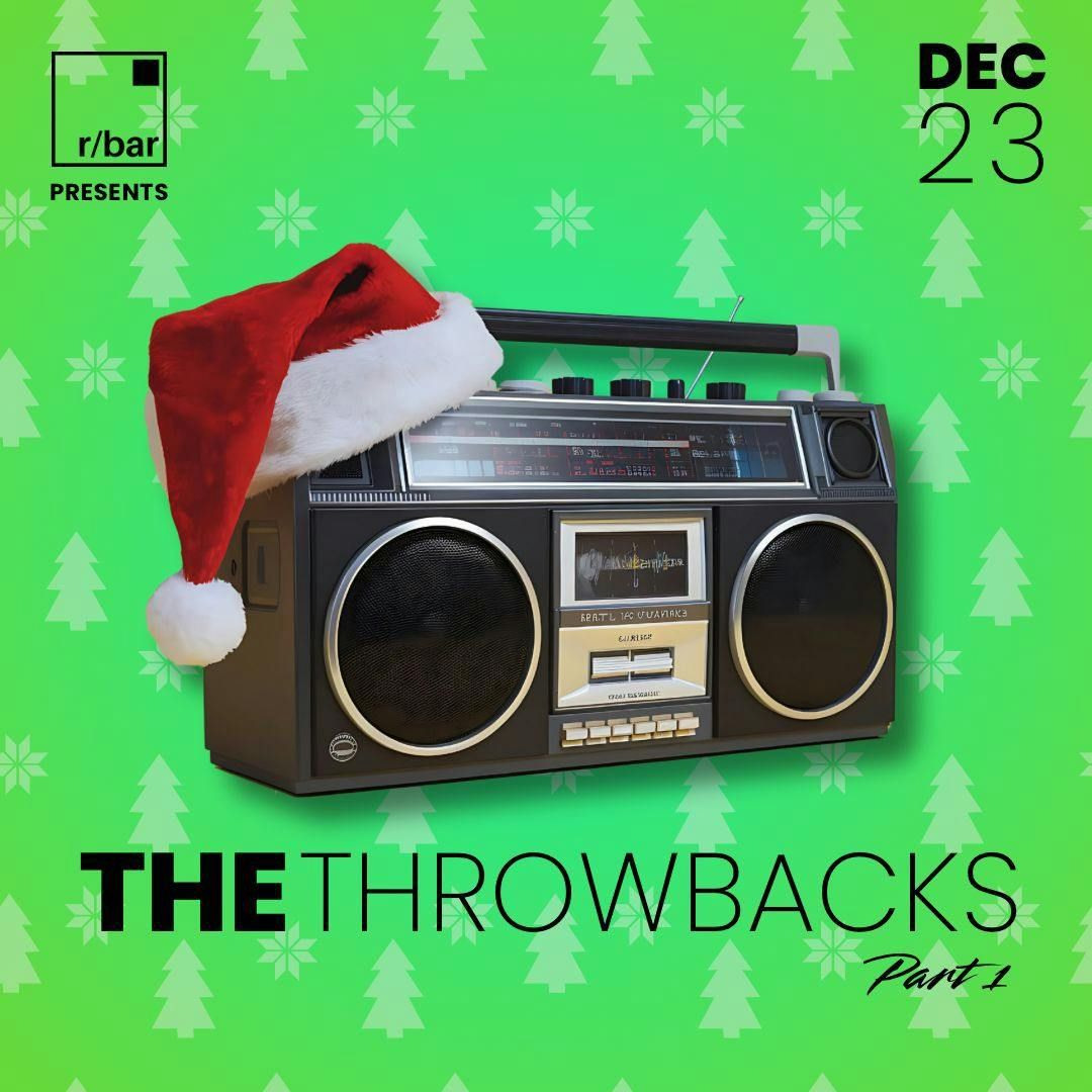 Rbar Presents The Throwbacks Monday 23rd December (Free Entry Ticket) 