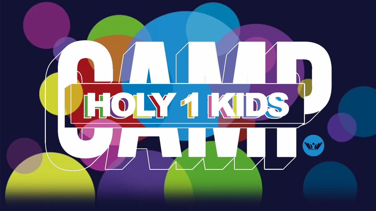 HOLY1 KIDS CAMP 