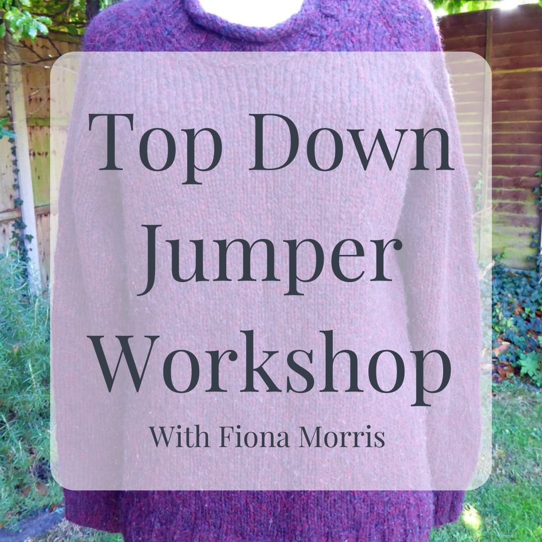 Top Down Jumper Knitting with Fiona Morris