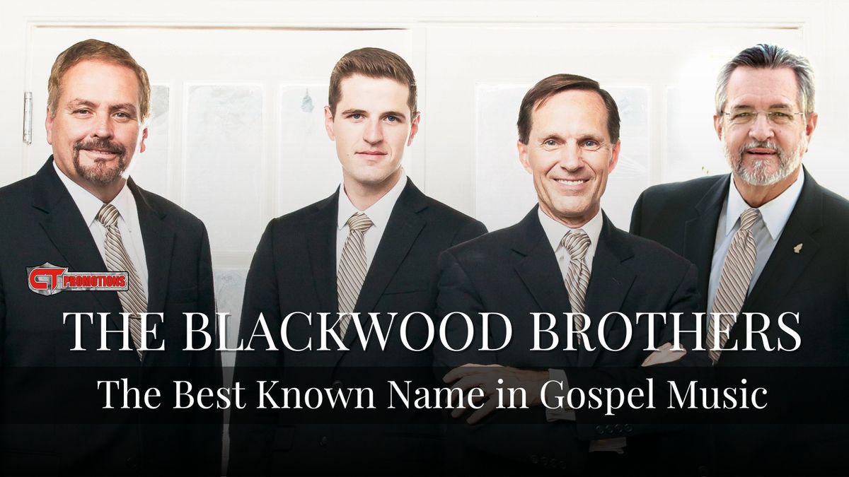 CT Promotions LLC Presents: The Blackwood Brothers Quartet 