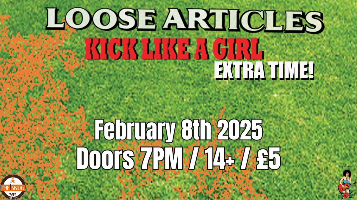 Snug Live Sessions & Kick Like A Girl (Extra Time) w\/ Loose Articles