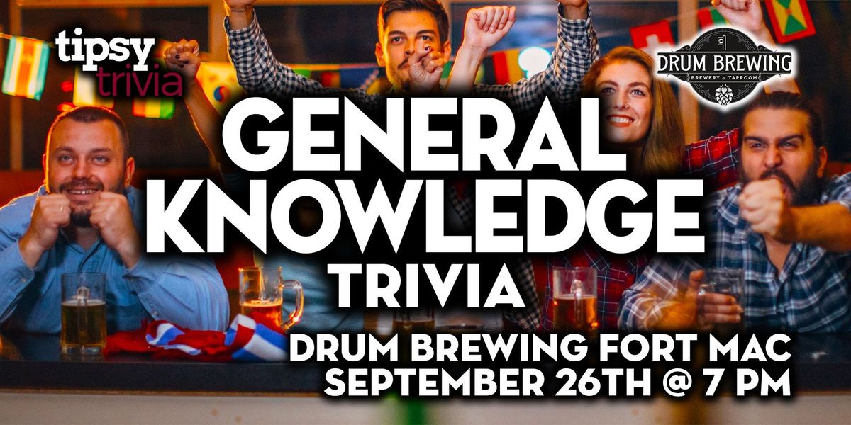 Fort McMurray: Drum Brewing - General Knowledge Trivia - Sep 26, 7pm