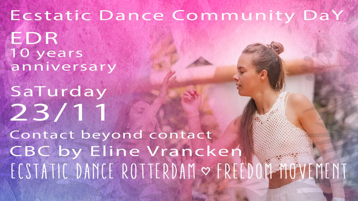 Special 10th anniversary  ECSTATIC DANCE with CBC Eline Vrancke & Ecstatic Dance Journey DJ SHANTO