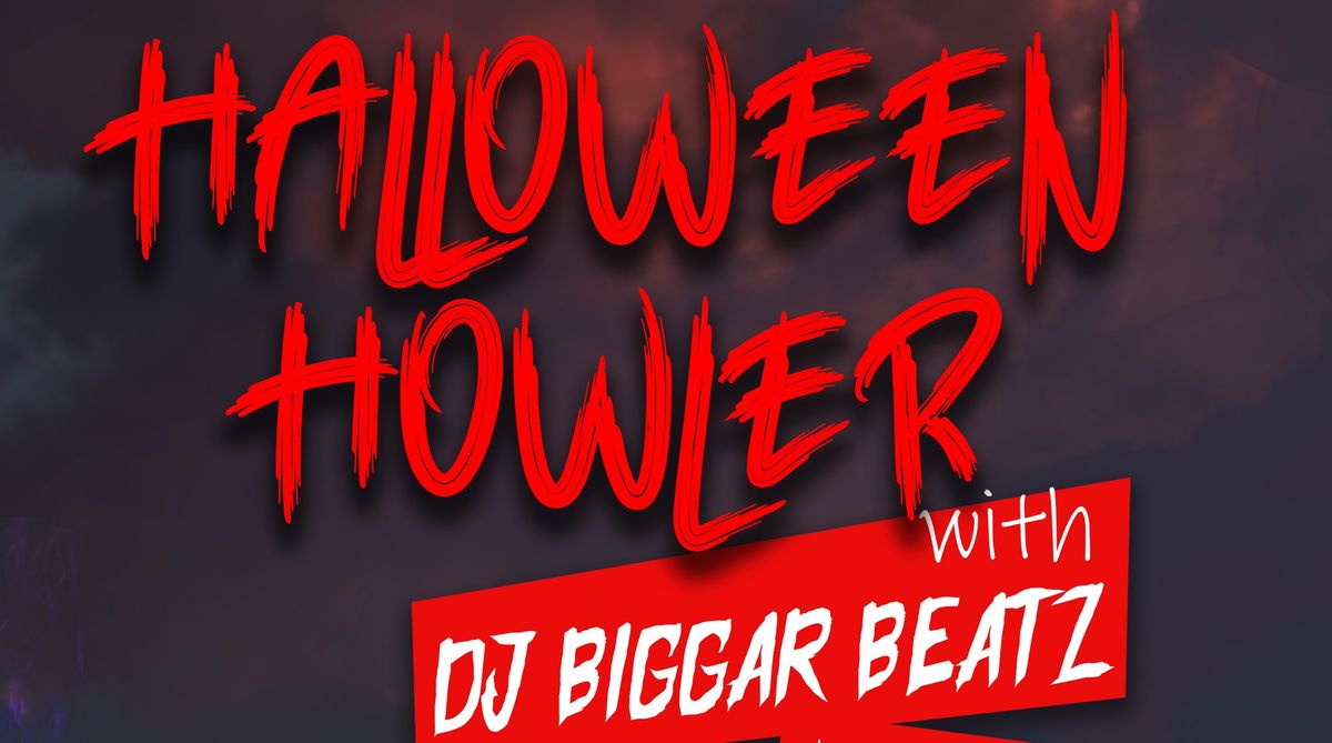 Halloween Howler w\/ DJ Biggar Beatz