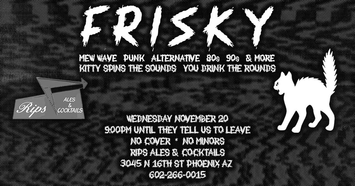 FRISKY CLUB NIGHT @ RIPS