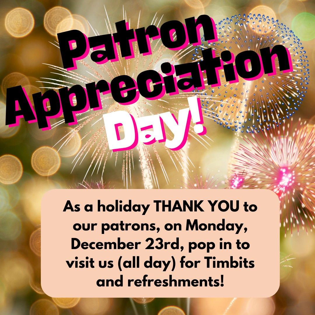 Patron Appreciation Day!