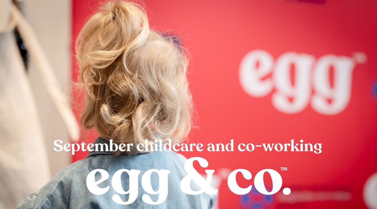 September's egg & co-working day with FREE childcare