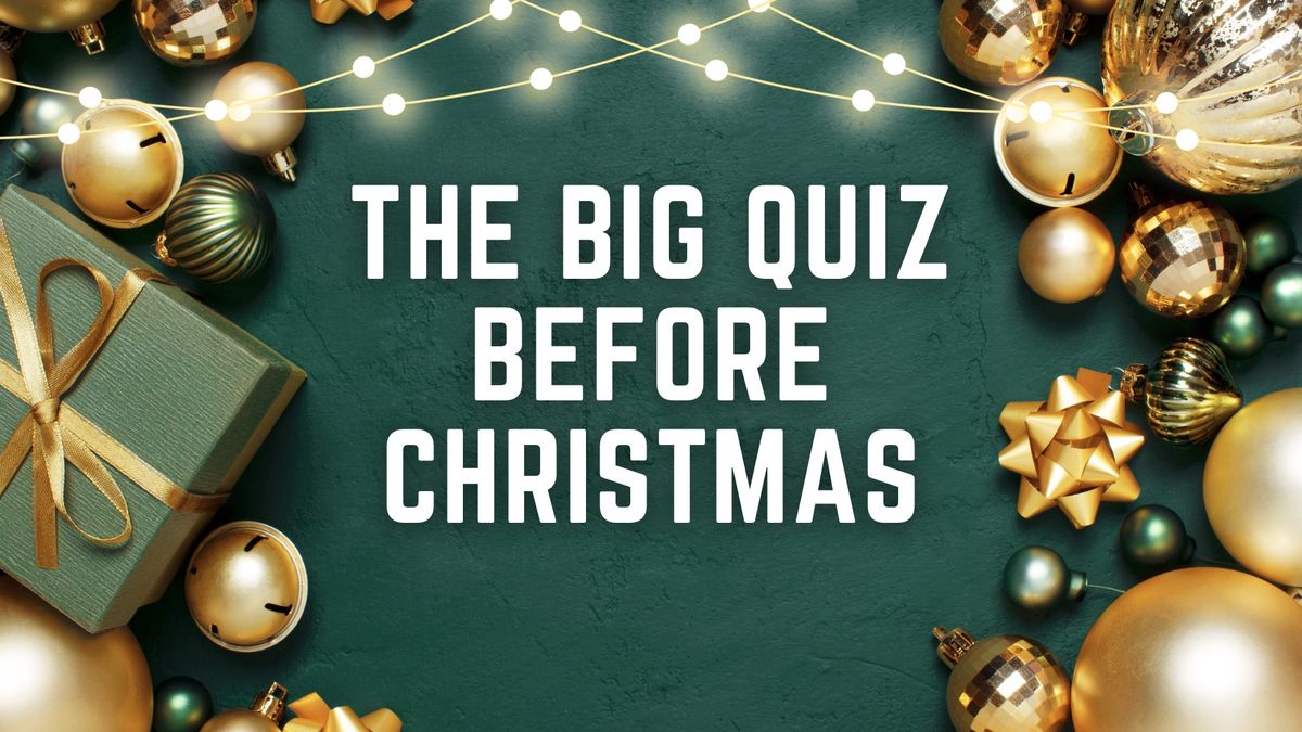 The BIG Quiz before Christmas! 