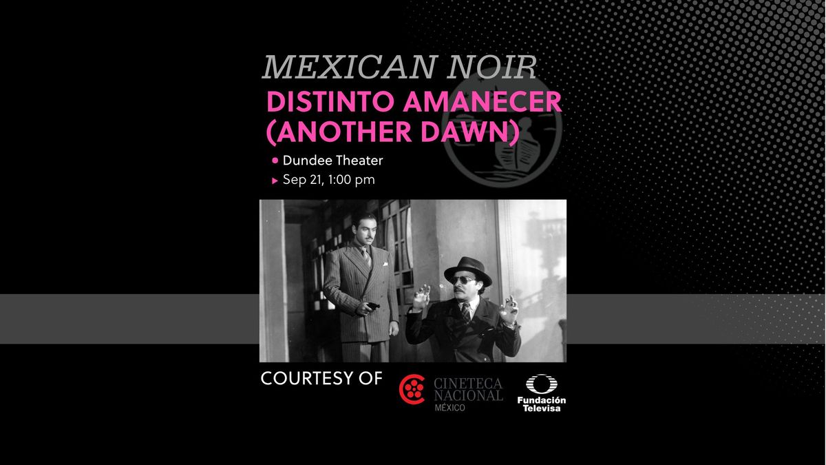 Mexican Noir Series: Distinto Amanecer | Another Dawn