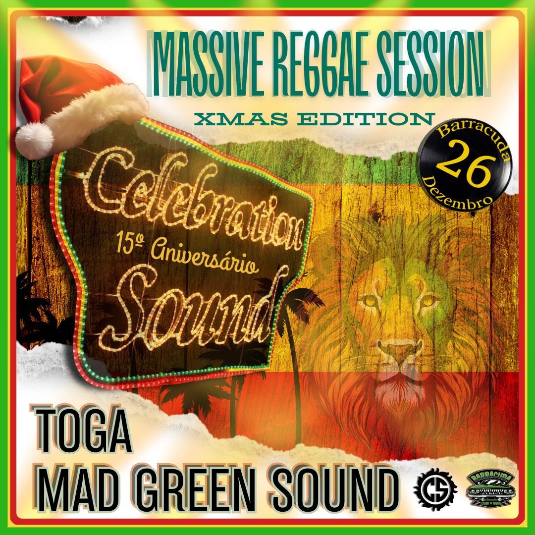 Massive Reggae Session | 15* Anivers\u00e1rio de Celebration Sound feat Toga & Mad Green Sound