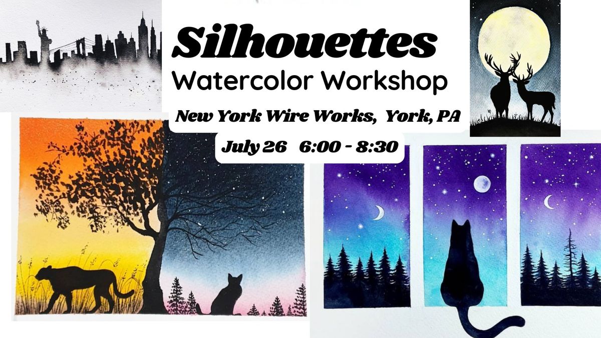 Silhouettes Watercolor Workshop