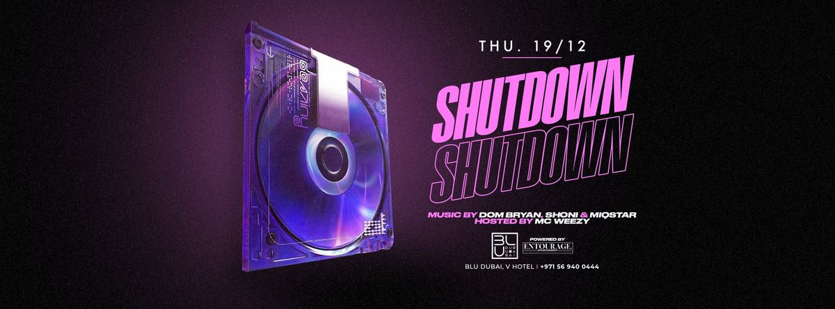 Shutdown | 19.12.2024 | BLU Dubai 