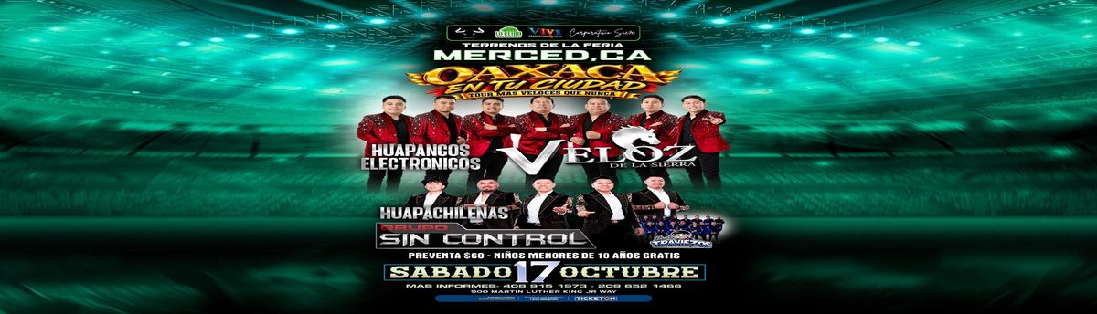 OAXACA EN TU CIUDAD CON VELOZ DE LA SIERRA, GRUPO SIN CONTROL, & MAS