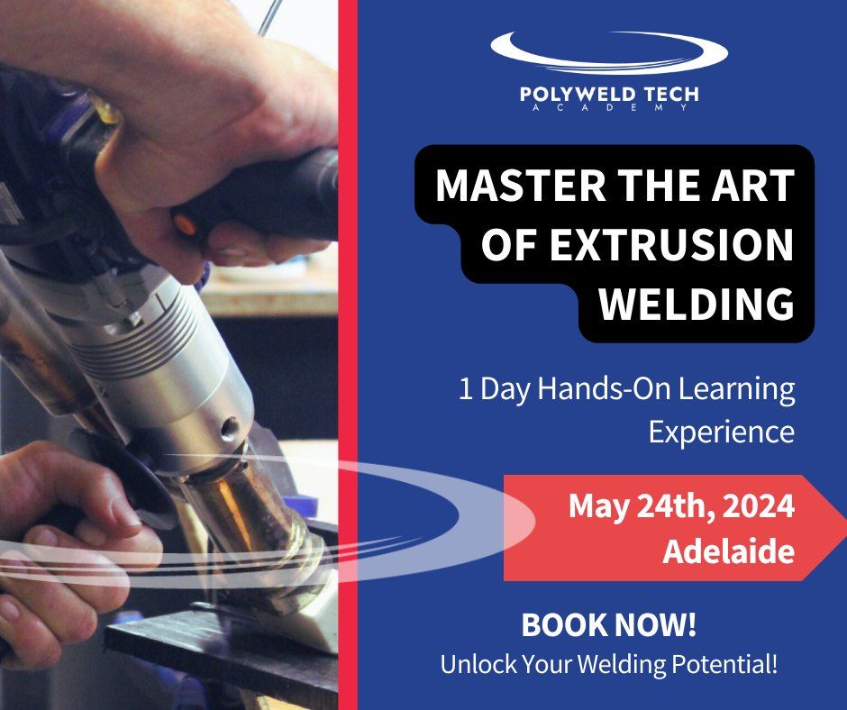 Elevate Your Skills in Extrusion Welding!