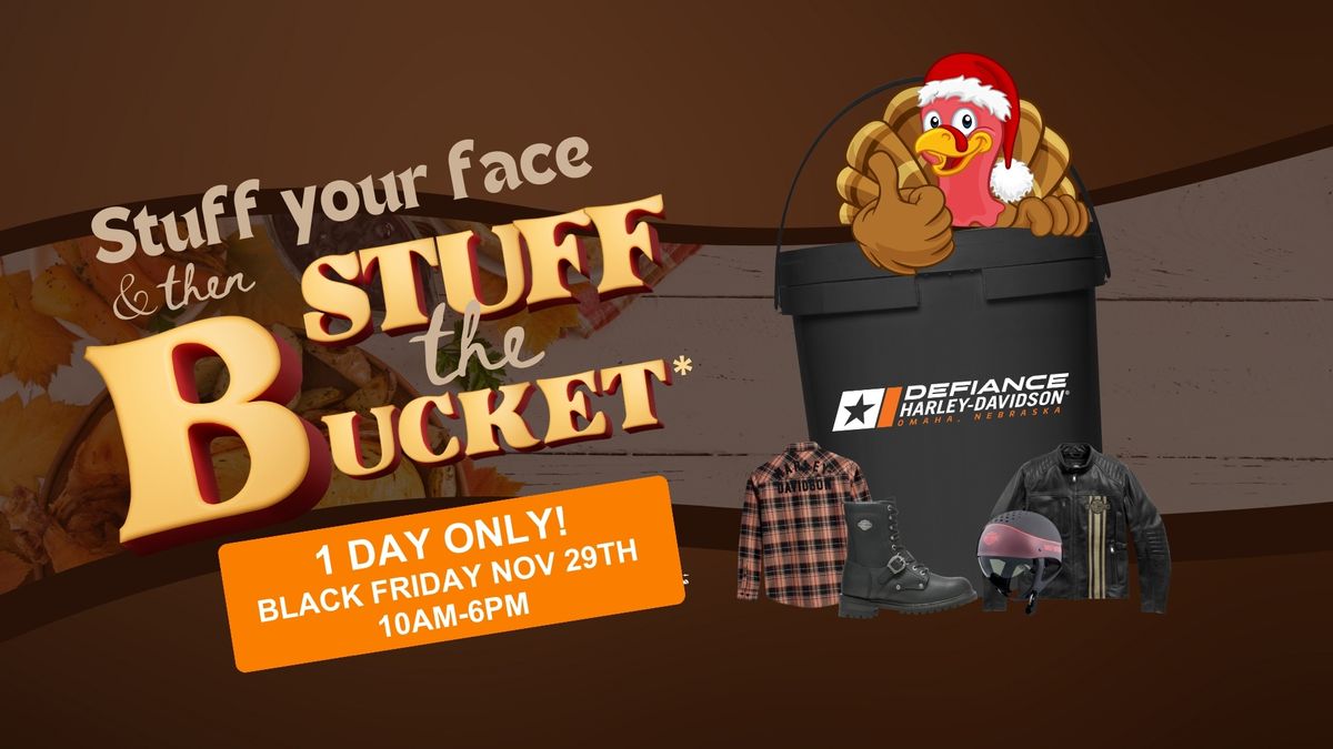 STUFF THE BUCKET BLACK FRIDAY- 1 Day ONLY!! 