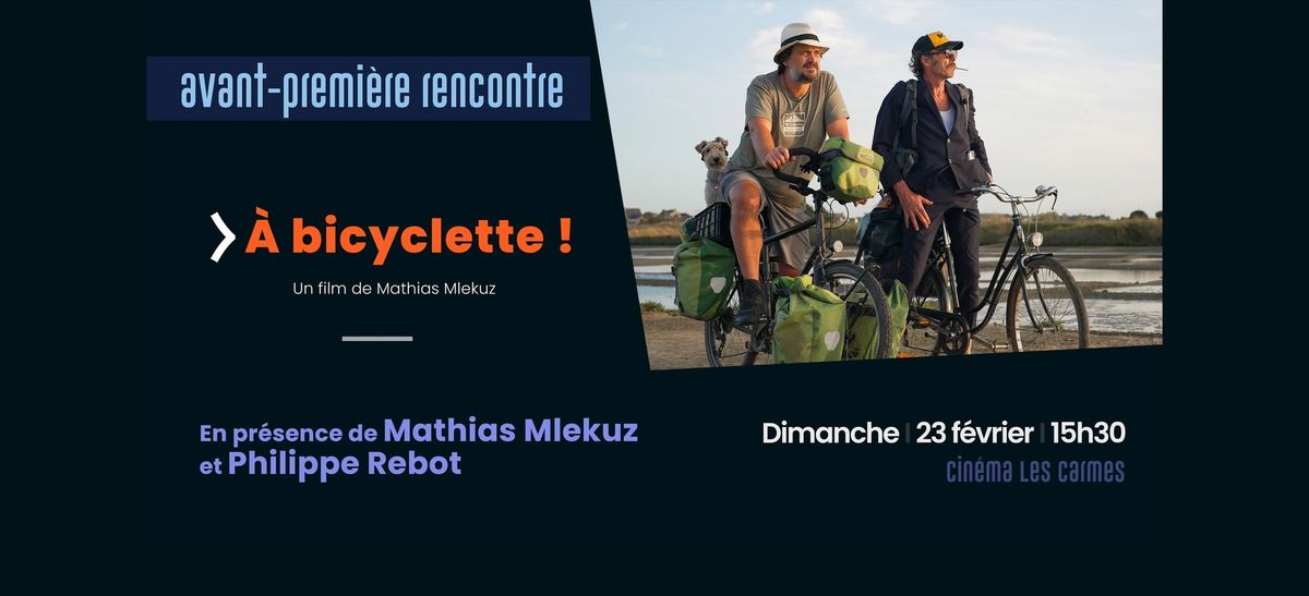 \u00c0 BICYCLETTE ! \u25cf AVANT-PREMI\u00c8RE RENCONTRE \u25cf