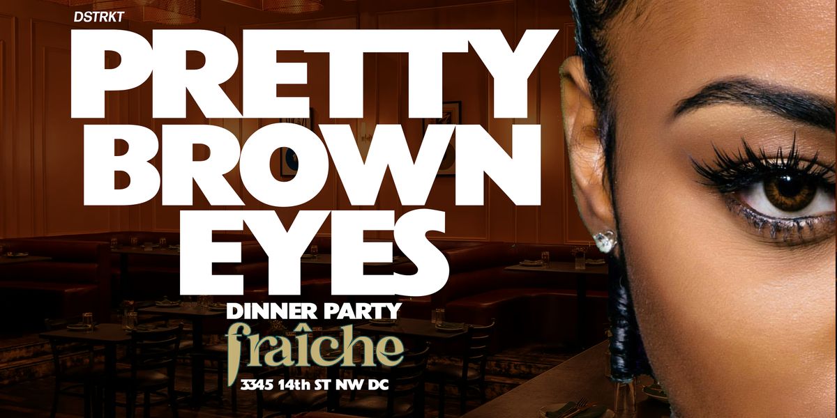 "Pretty Brown Eyes" R&B Dinner & Day Party