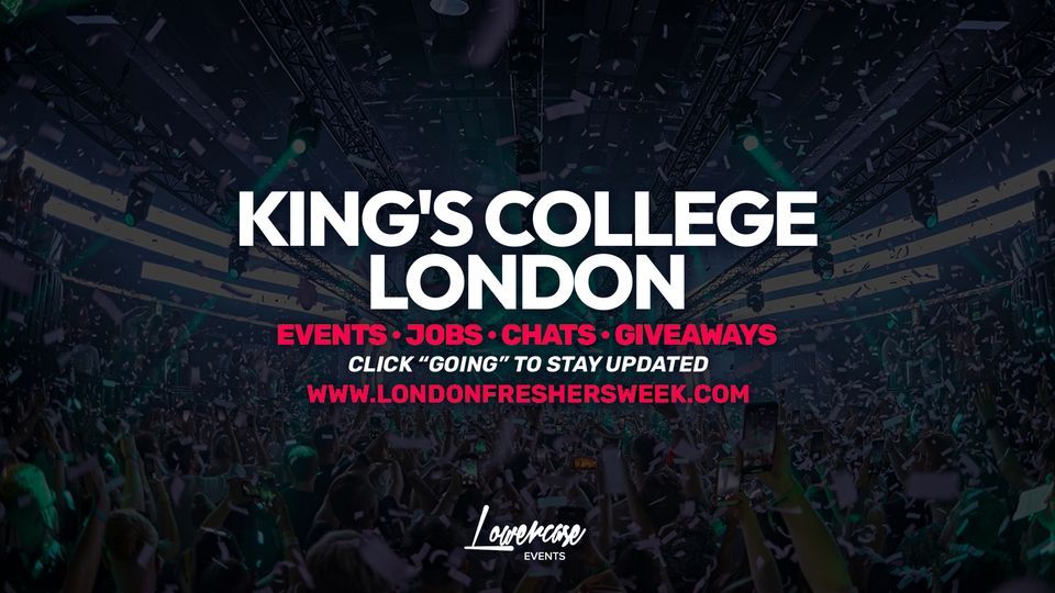 Kings College London (KCL) Freshers Week 2022