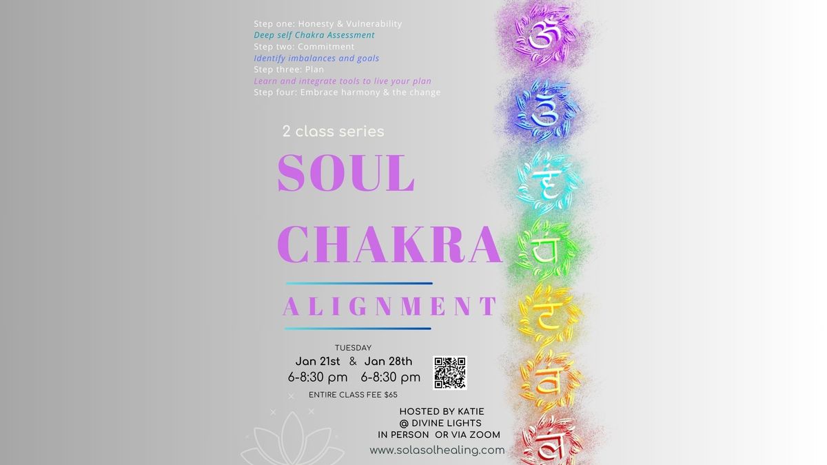 Soul Chakra Alignment - 2 Class Series (remote & in-person)