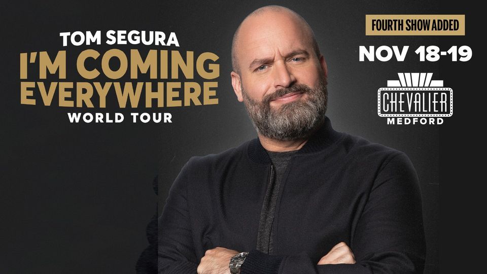 Tom Segura: I'm Coming Everywhere - World Tour