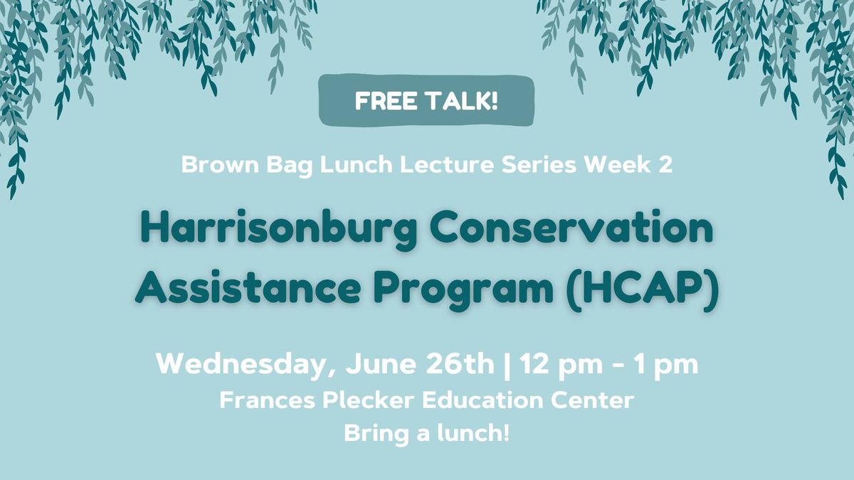 Harrisonburg Conservation Assistance Program | Brown Bag Talk Series Week 2