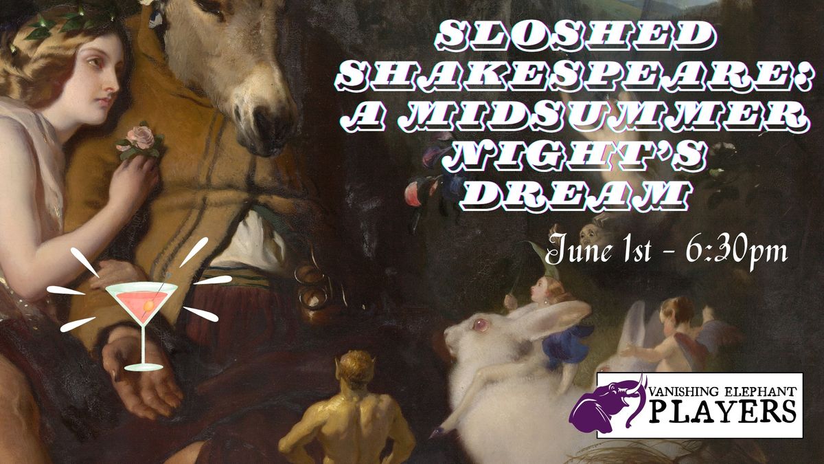 Sloshed Shakespeare: A Midsummer Night's Dream