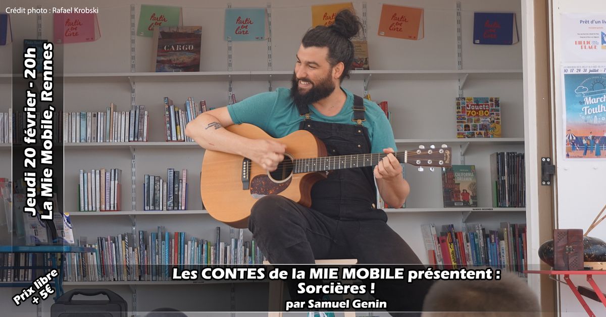 Les Contes de la Mie Mobile \u2022 Sorci\u00e8res ! (par Samuel Genin)