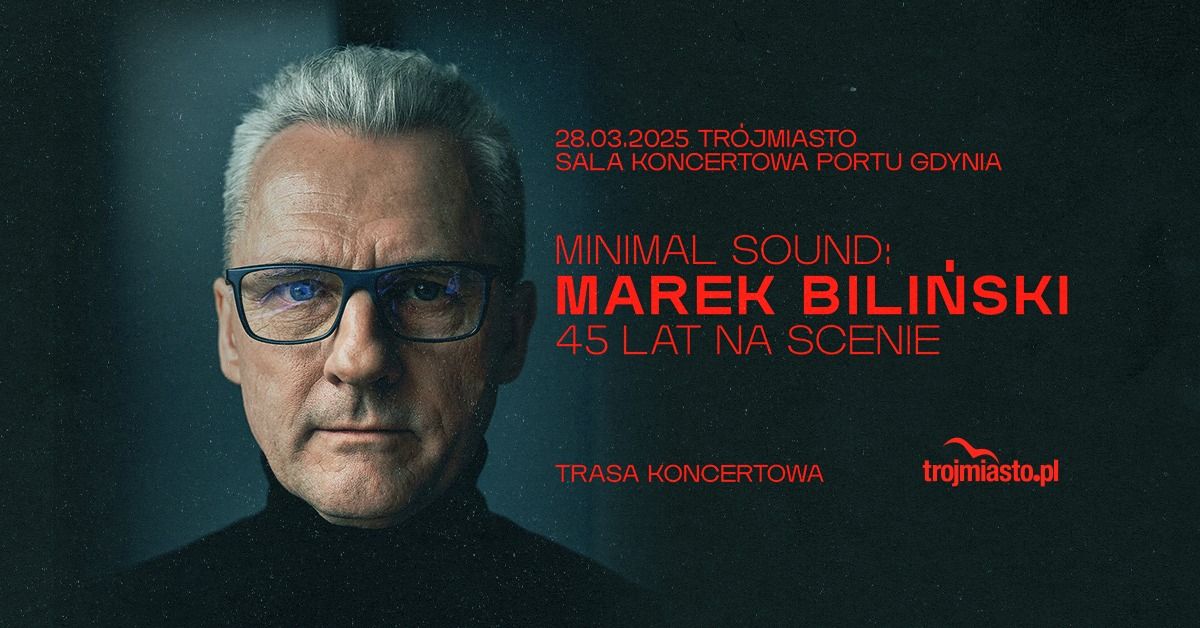 Minimal Sound: Marek Bili\u0144ski - 45 lat na scenie | Tr\u00f3jmiasto