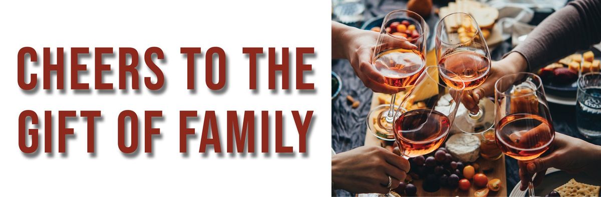 Cheers to the Gift of Family