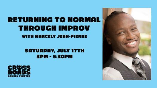 Returning to Normal Through Improv with Marcely Jean-Pierre