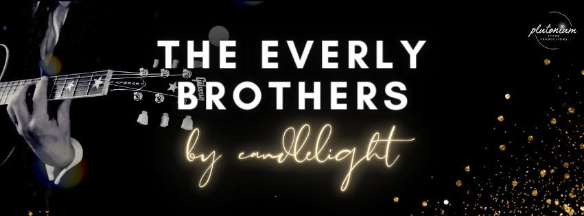 The Everly Brothers by Candlelight