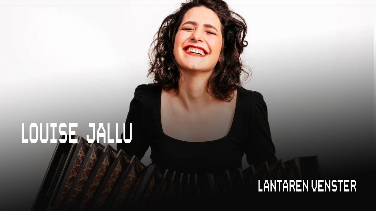 Louise Jallu | LantarenVenster