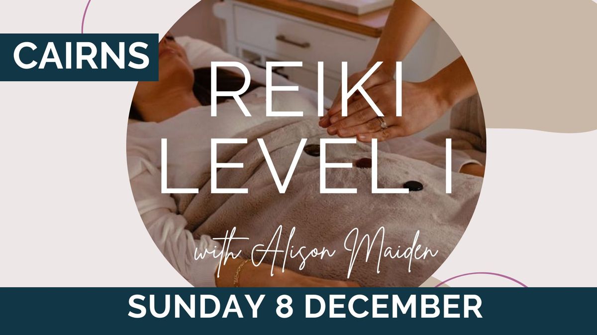 Reiki Level 1 with Alison Maiden- Cairns