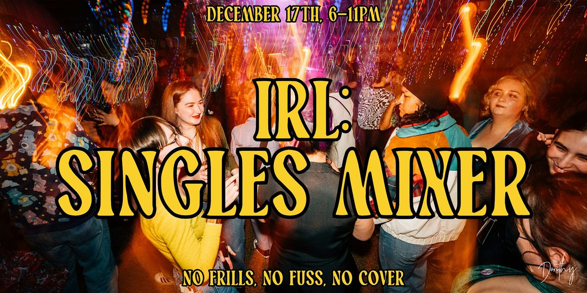 IRL: Singles Mixer at Dorothy