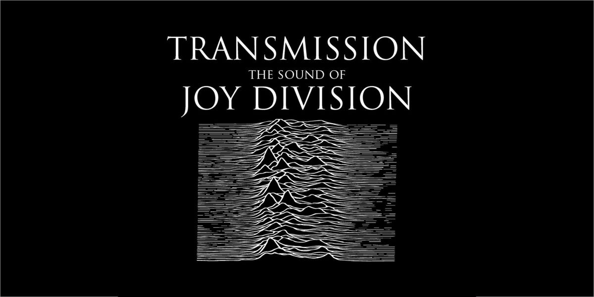 Transmission: The Sound of Joy Division - LEEDS 