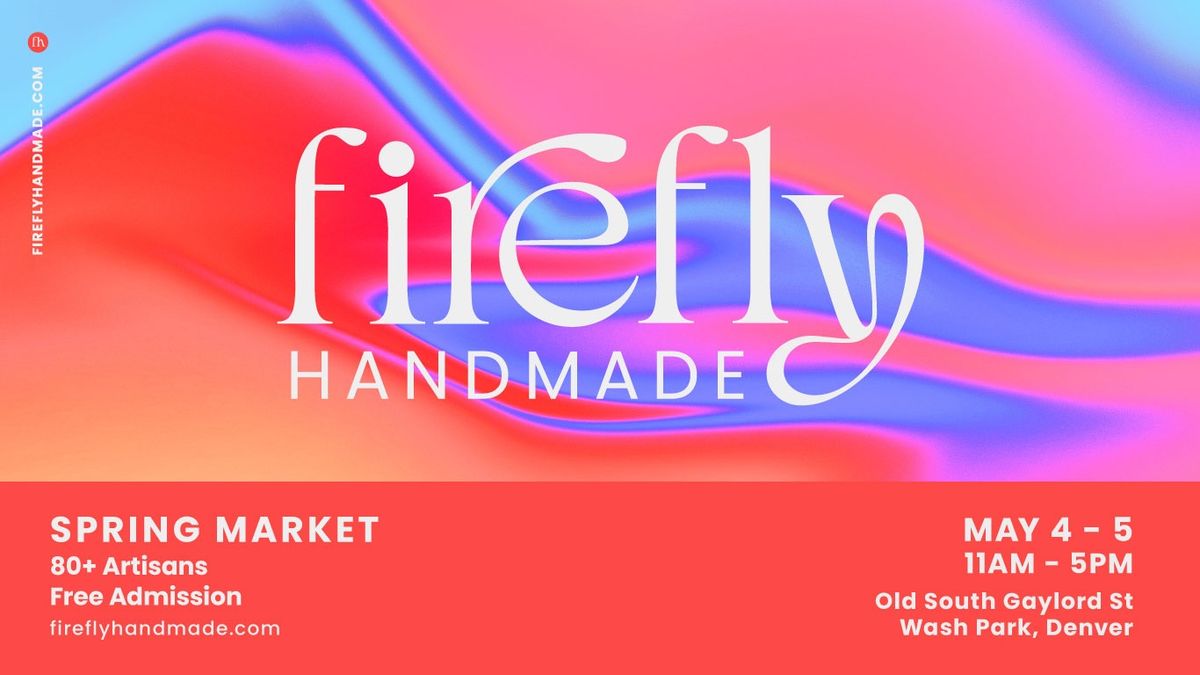 Firefly Handmade Spring Market | Denver