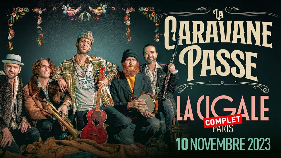 [COMPLET] La Caravane Passe en concert \u00e0 Paris - La Cigale