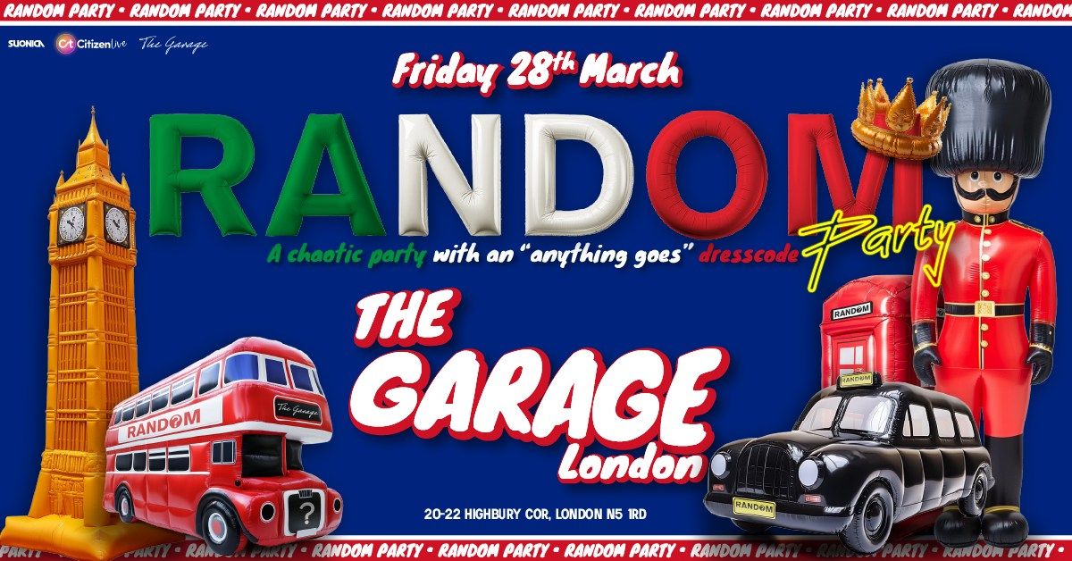 Random\u00ae \u2022 London \u2022 The Garage