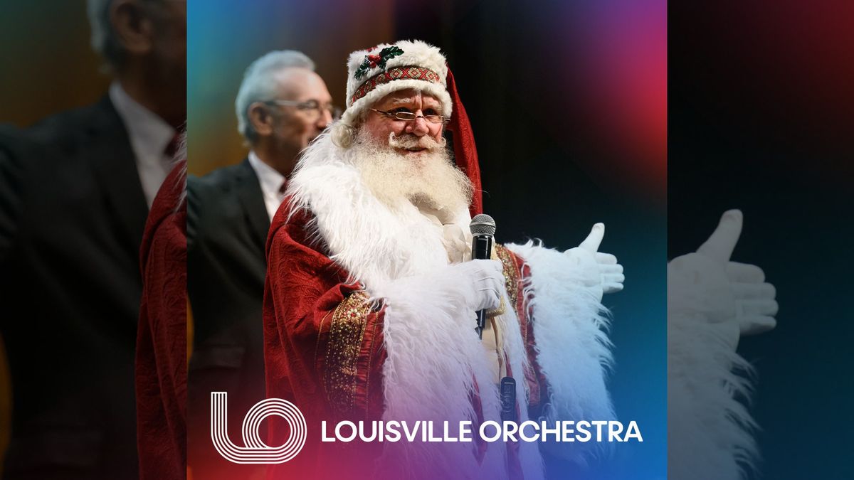 The Louisville Orchestra presents Santa's Symphony Spectacular