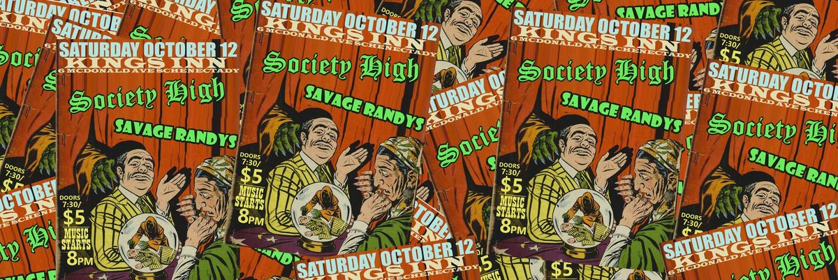 SOCIETY HIGH at The Kings Inn w\/s\/g The Savage Randys 