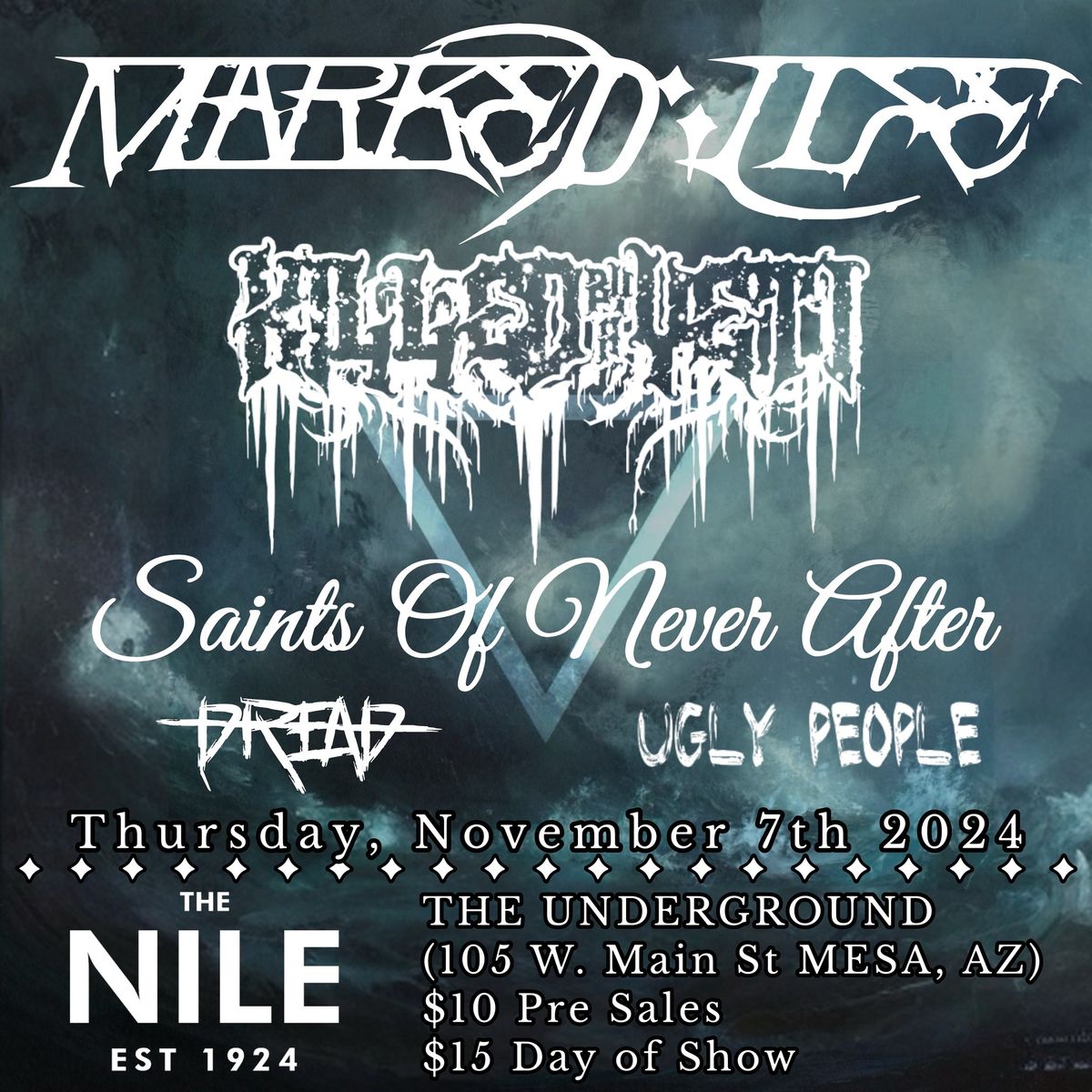 Marked Life \/ Killed by a Yeti \/ Saints Of Never After \/ Dread \/ Ugly People at THE UNDERGROUND