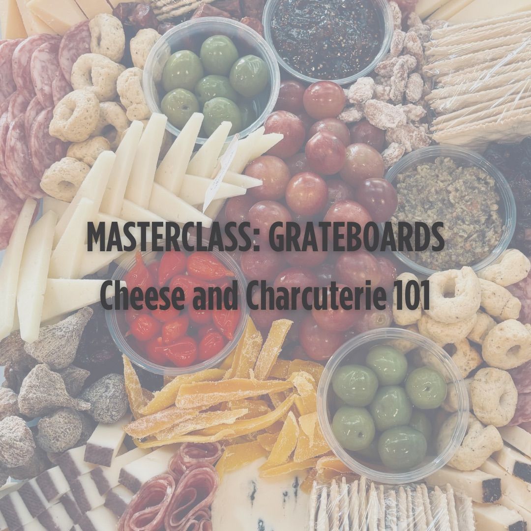 MASTERCLASS: GRATEBOARDS Cheese and Charcuterie 101 