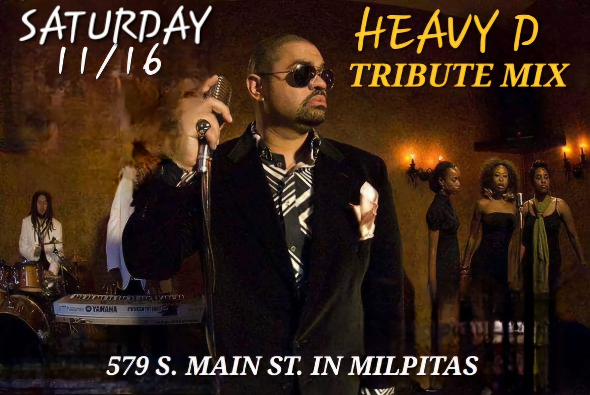 Heavy D Tribute-THROWBACK SATURDAYS MILPITAS 