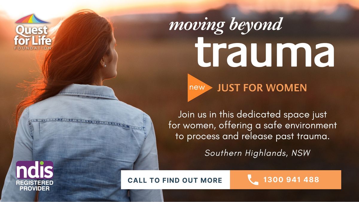 Moving Beyond Trauma: Just for Women