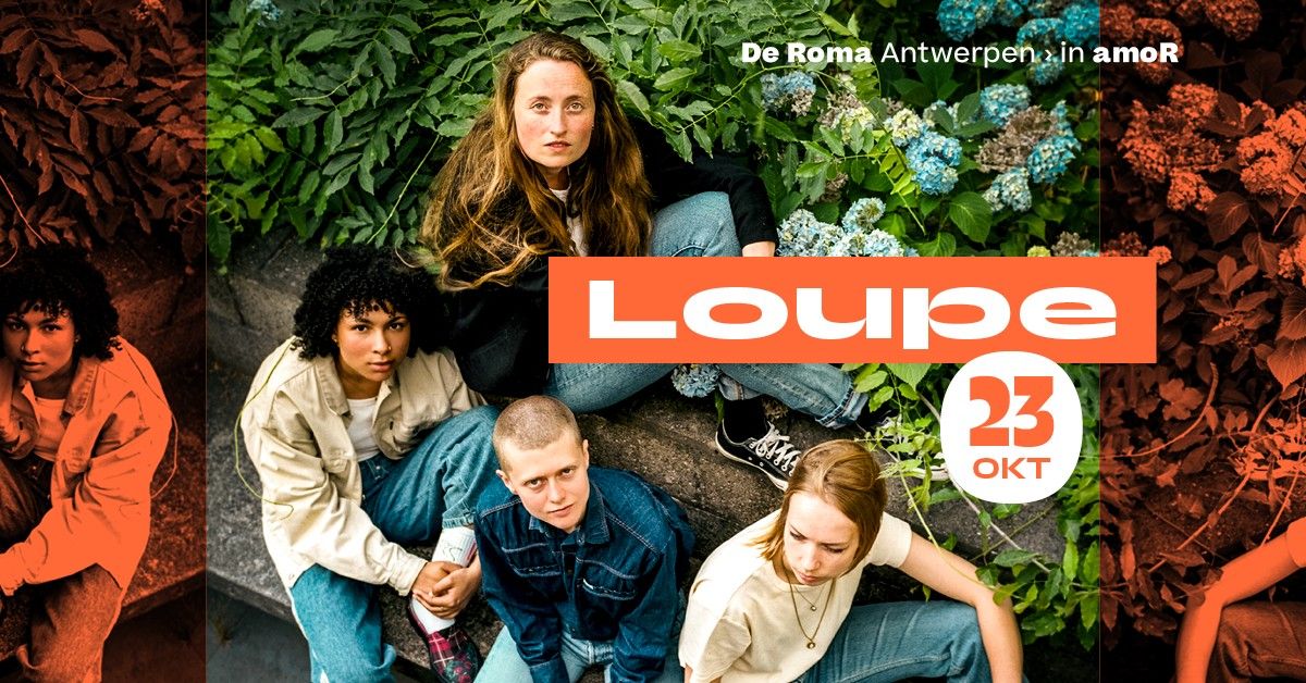 Loupe in AMOR - laatste tickets!