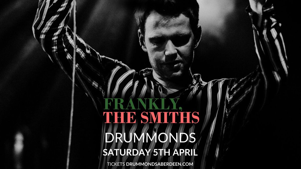 Frankly, The Smiths Live at Drummonds