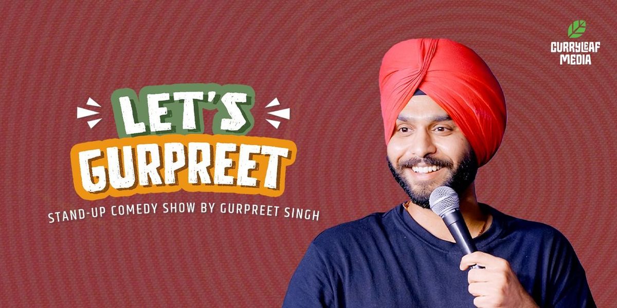 Let's Gurpreet - A Stand Up Comedy Solo